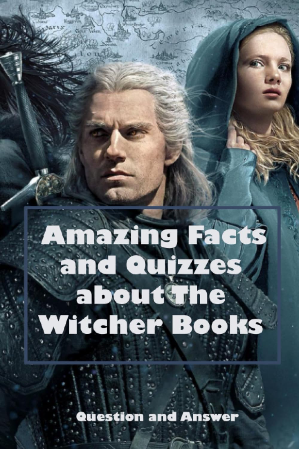 Amazing Facts and Quizzes about The Witcher Books: Question and Answer: Ultimate The Witcher Trivia