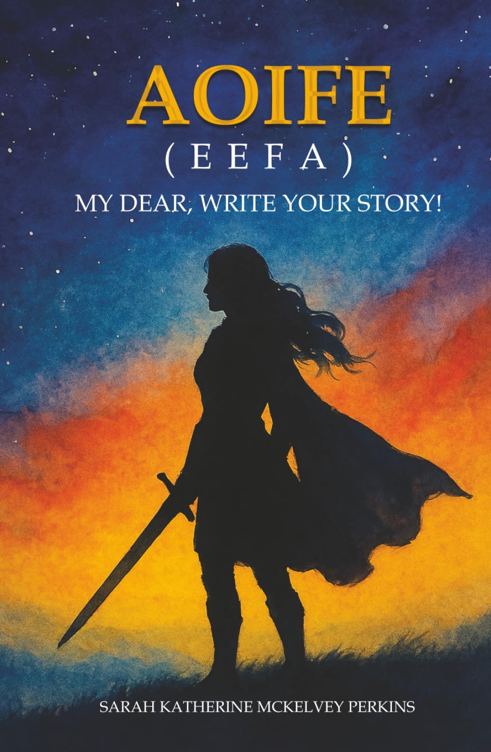 AOIFE (EEFA): MY DEAR, WRITE YOUR STORY!