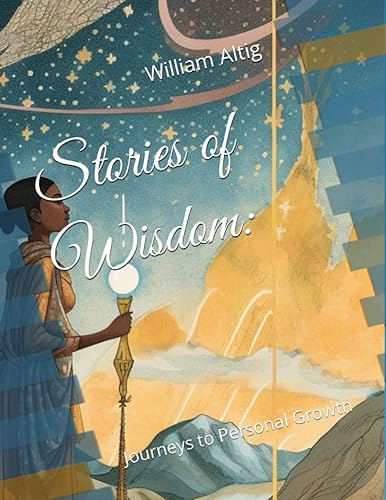 Stories of Wisdom Journeys to Personal Growth (Whispers of the Ancients Legends of Lost Worlds)