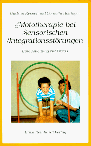 Preisvergleich Produktbild Mototherapie bei Sensorischen Integrationsstörungen. Eine Anleitung zur Praxis