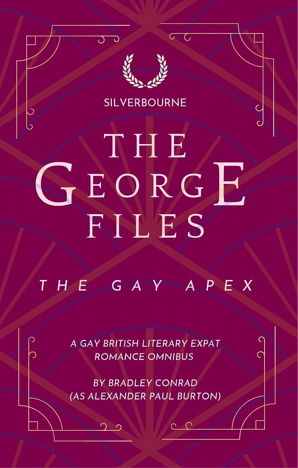 The George Files: The Gay Apex: A Gay British Literary Expat Romance Omnibus (Silverbourne Gay British Romance Book 1)