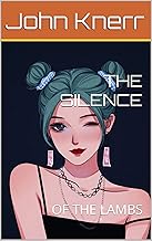 THE SILENCE: OF THE LAMBS (English Edition)