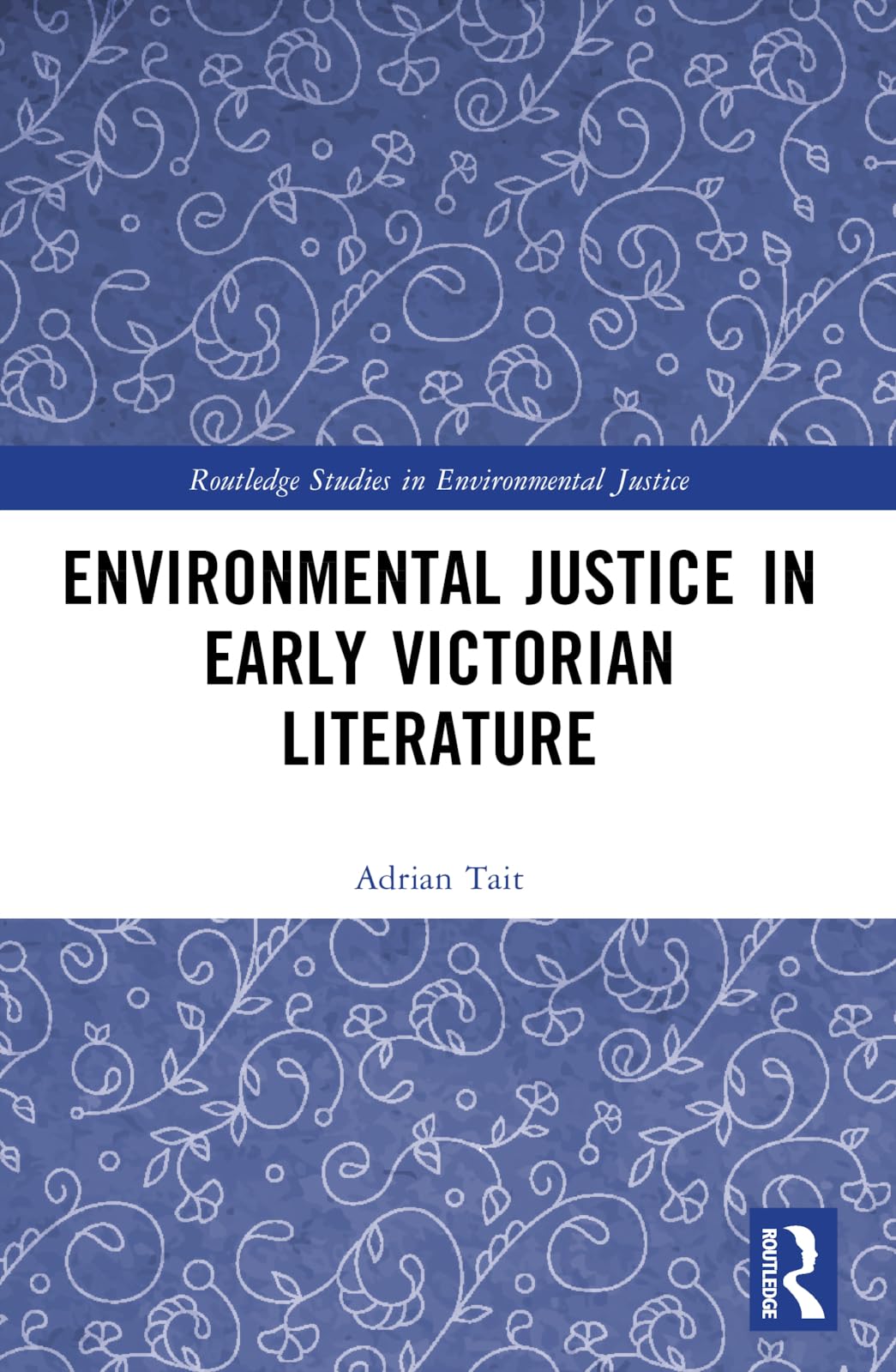 Environmental Justice in Early Victorian Literature (Routledge Studies in Environmental Justice)