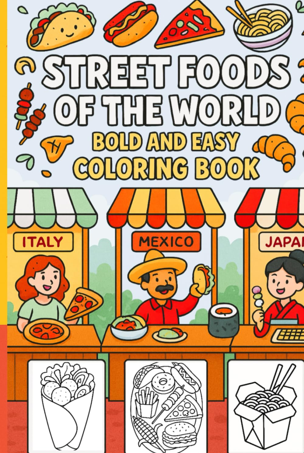 Street Foods of the World Bold & Easy Coloring Book: Fun Global Food Coloring Pages with Simple Designs for Kids, Beginners & Relaxing Creativity