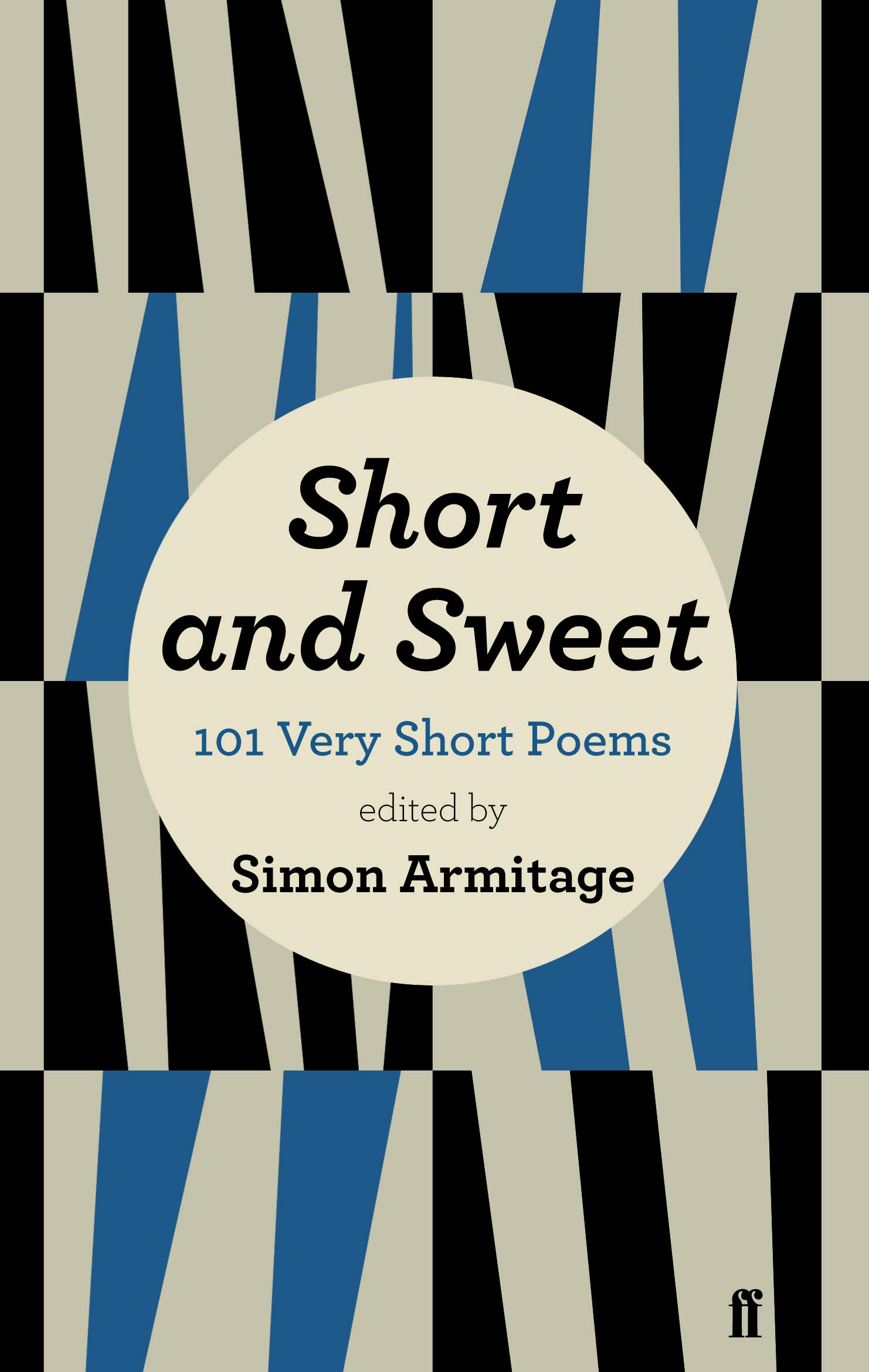 Short and Sweet: 101 Very Short Poems - Armitage, Simon