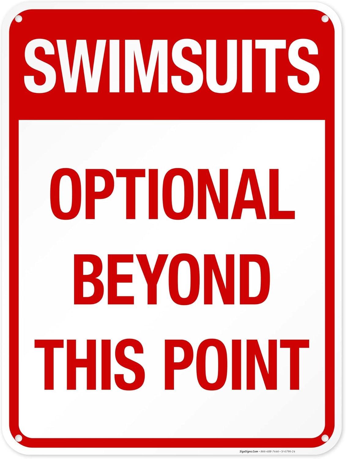 Swimsuits Optional Beyond This Point Sign, Pool Sign, 18x24 Inches, 55 mil Thick HDPS (high Density polystyrene), Made in USA by Sigo Signs