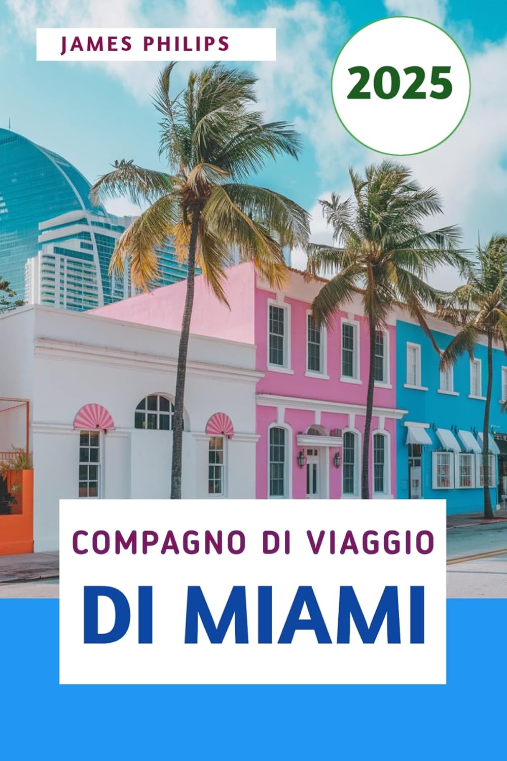Compagno Di Viaggio Di Miami 2025 La guida definitiva a spiagge