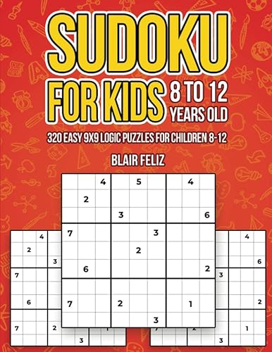 Sudoku for Kids 8-12 Years Old 320 Easy 9x9 Logic Puzzles for Children Ages 8 to 12