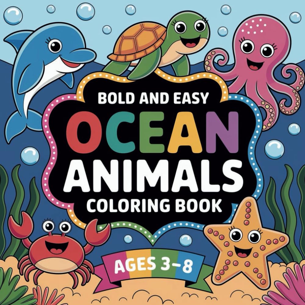 Bold and Easy Ocean Animals Coloring Book: 50 Big, Fun Sea Creatures for Kids Ages 3 to 8