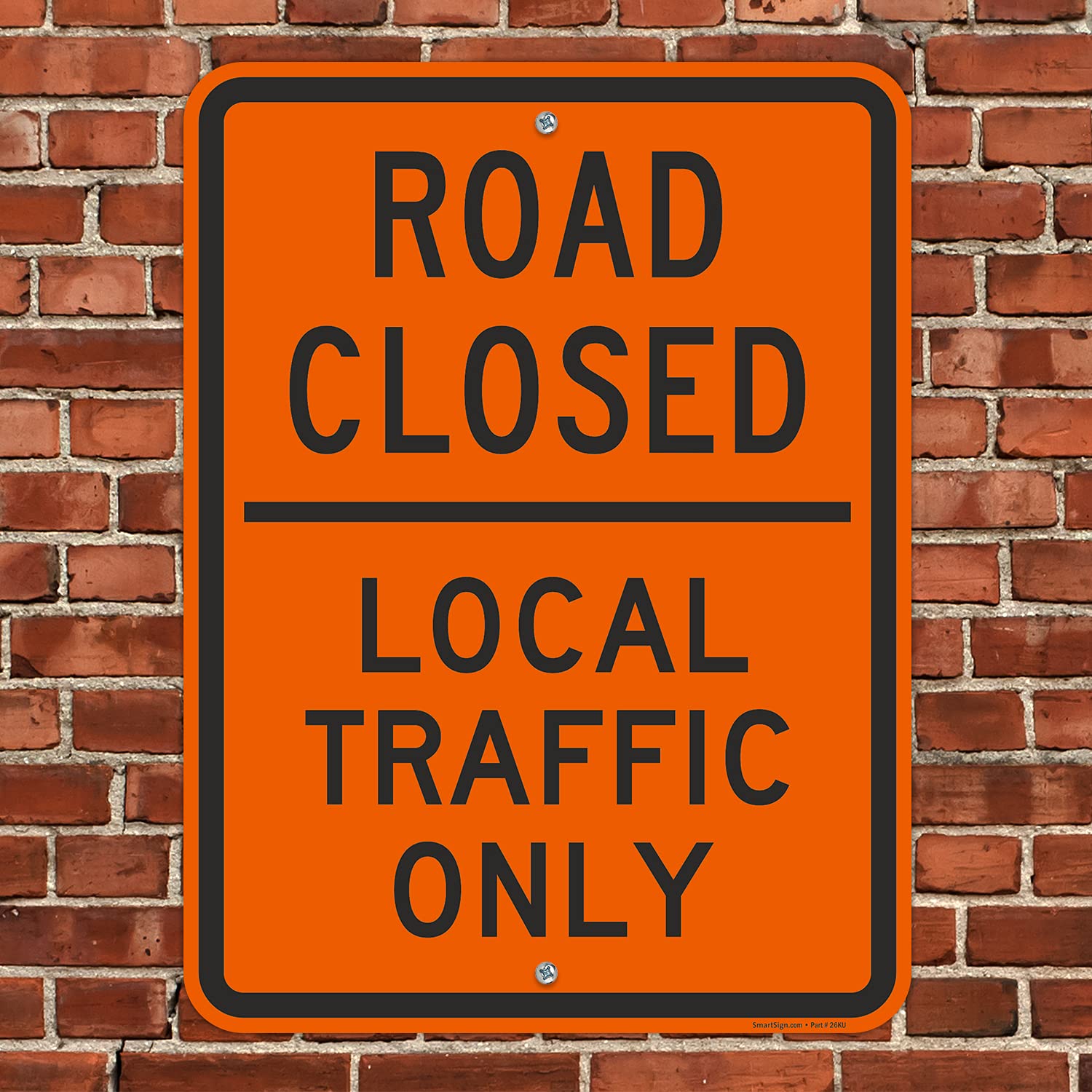 SmartSign 24 x 18 inch “Road Closed - Local Traffic Only” Metal