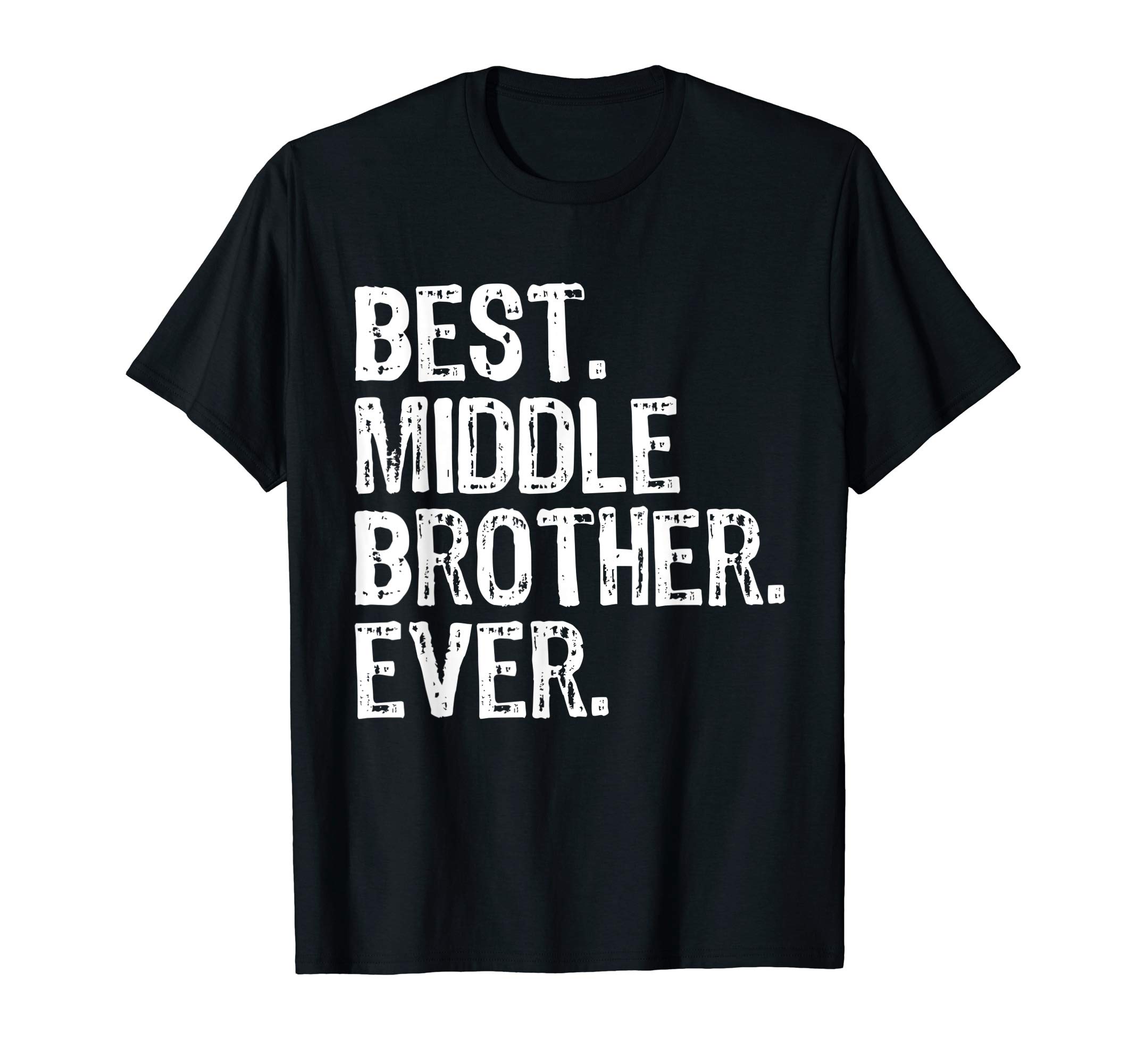 Best Middle Brother ClothingBest Middle Brother Ever Funny T-ShirtOEKO-TEX STANDARD 100