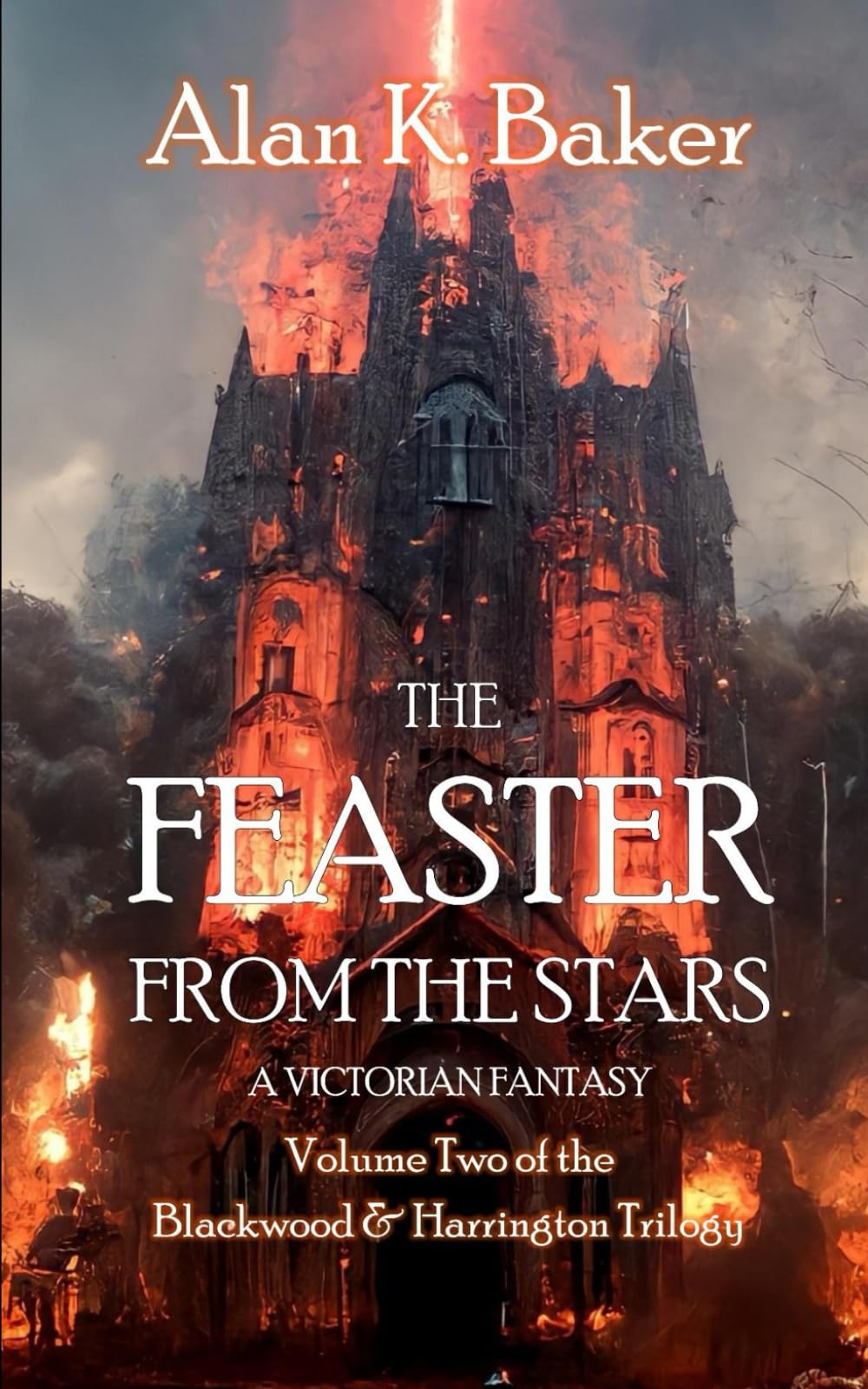 THE FEASTER FROM THE STARS: Volume Two of the Blackwood & Harrington Victorian Fantasy Trilogy