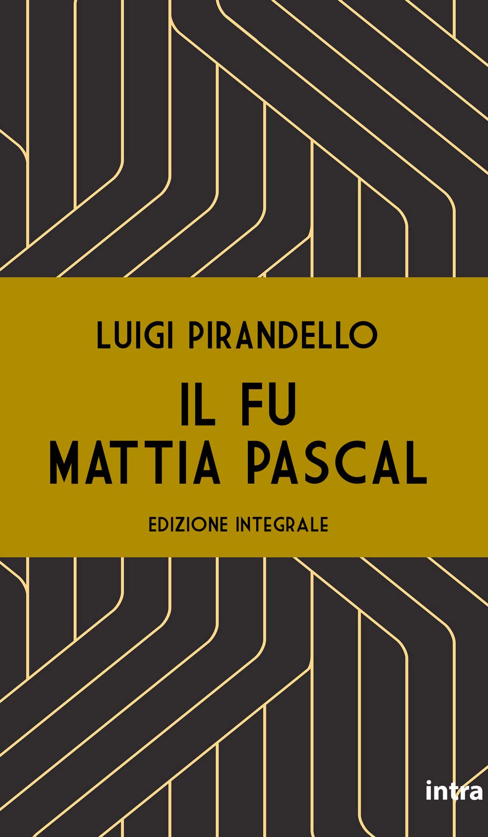 Il fu Mattia Pascal: Edizione integrale (Italian Edition)