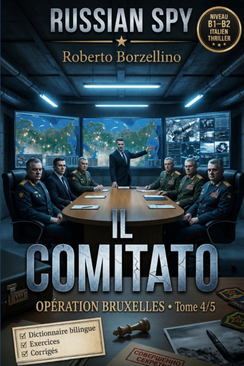 Apprenez l'italien avec un thriller d'espionnage – B1/B2. Il Comitato: Russian Spy Series, Tome 4/5 | Glossaire bilingue italien–français, exercices ... d'espionnage pour améliorer l'italien B1-B2)