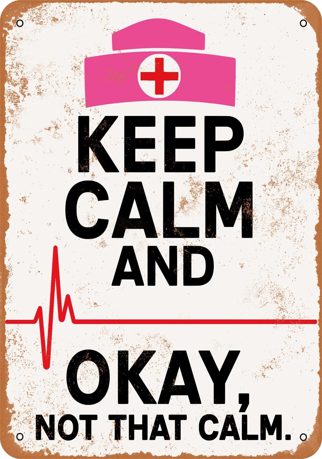 Miaomansenstore Metal Sign - Keep Calm And Ok Not That Calm, Nurse - Vintage Look Home Decor