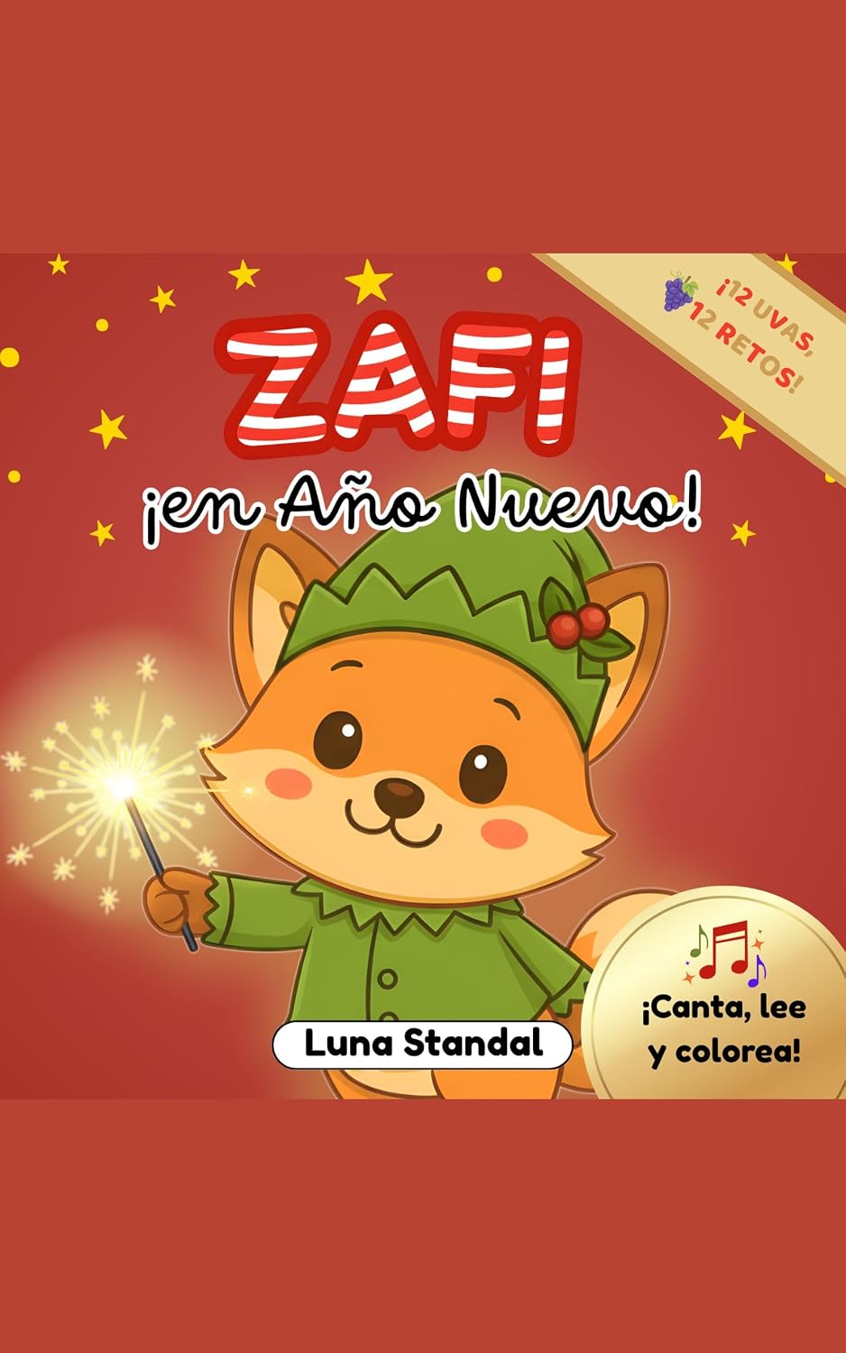 ¡Zafi en Año Nuevo!: 12 uvas, 12 retos: Cuento de Navidad interactivo para niños de 3 a 5 años (Las aventuras de Zafi: Canta, colorea y aprende) (Spanish Edition)      Kindle Edition