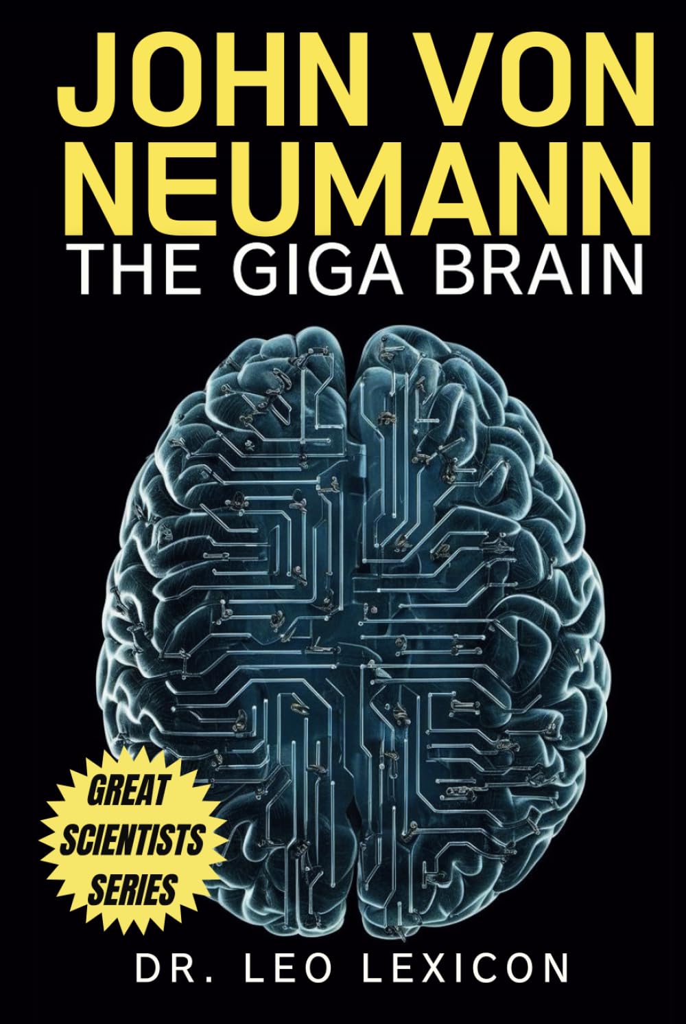 John Von Neumann: The Giga Brain