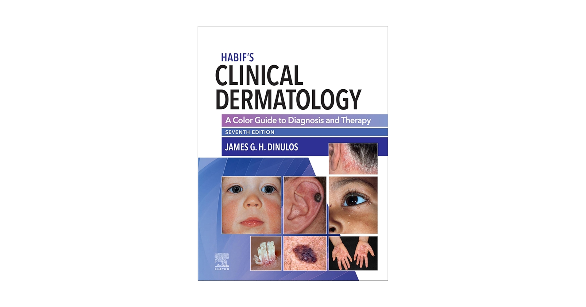 CLINICAL DERMATOLOGY  HABIF Mosby  医学資料 Clinical Dermatology: A Color Guide to Diagnosis and Therapy