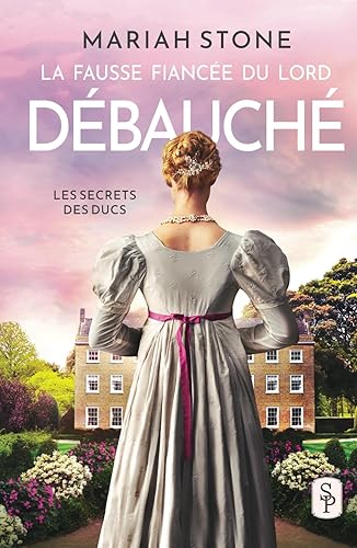 La Fausse fiancée du lord débauché: Romance historique et fausses fiançailles