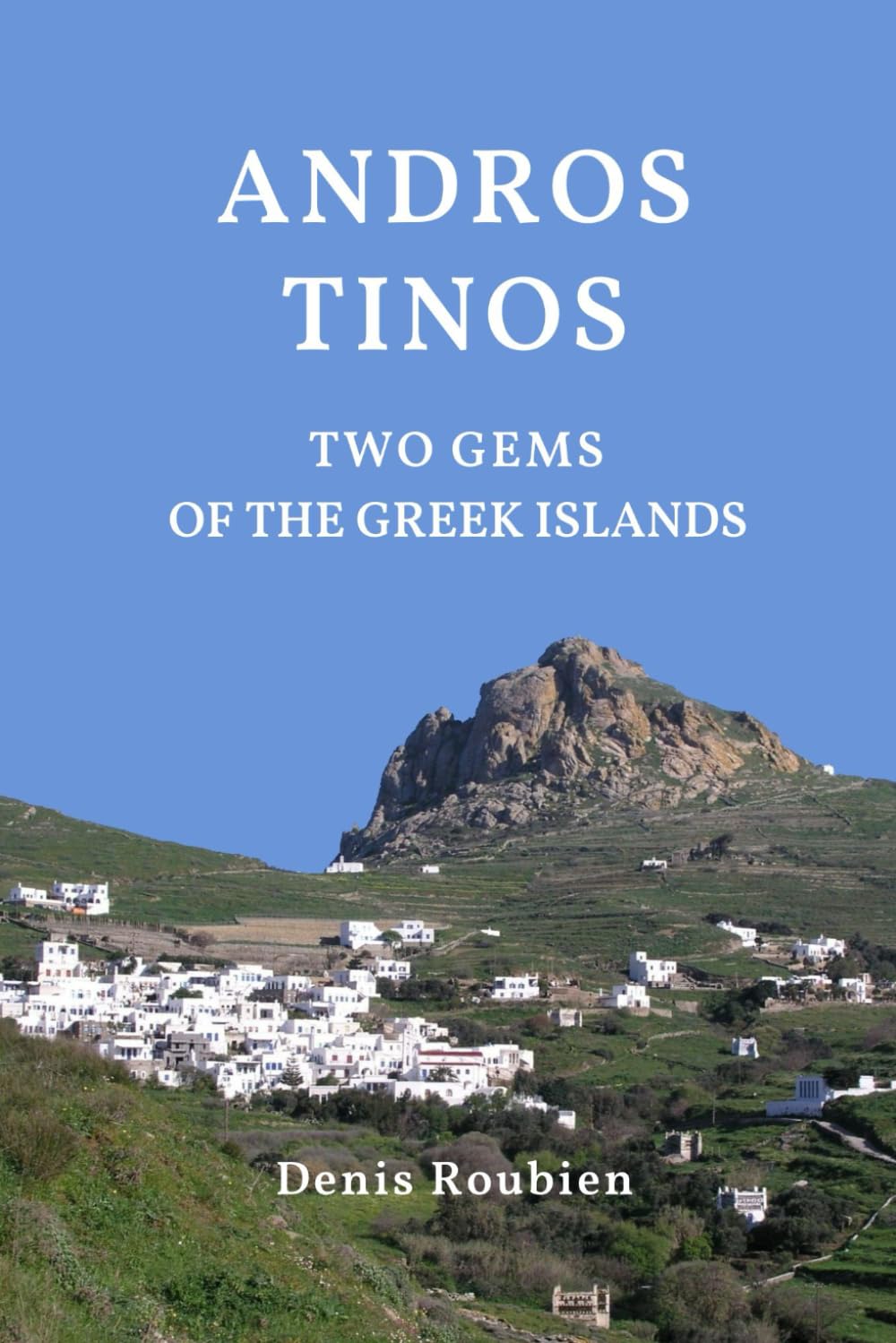 Andros - Tinos. Two gems of the Greek Islands (Travel to culture and landscape)