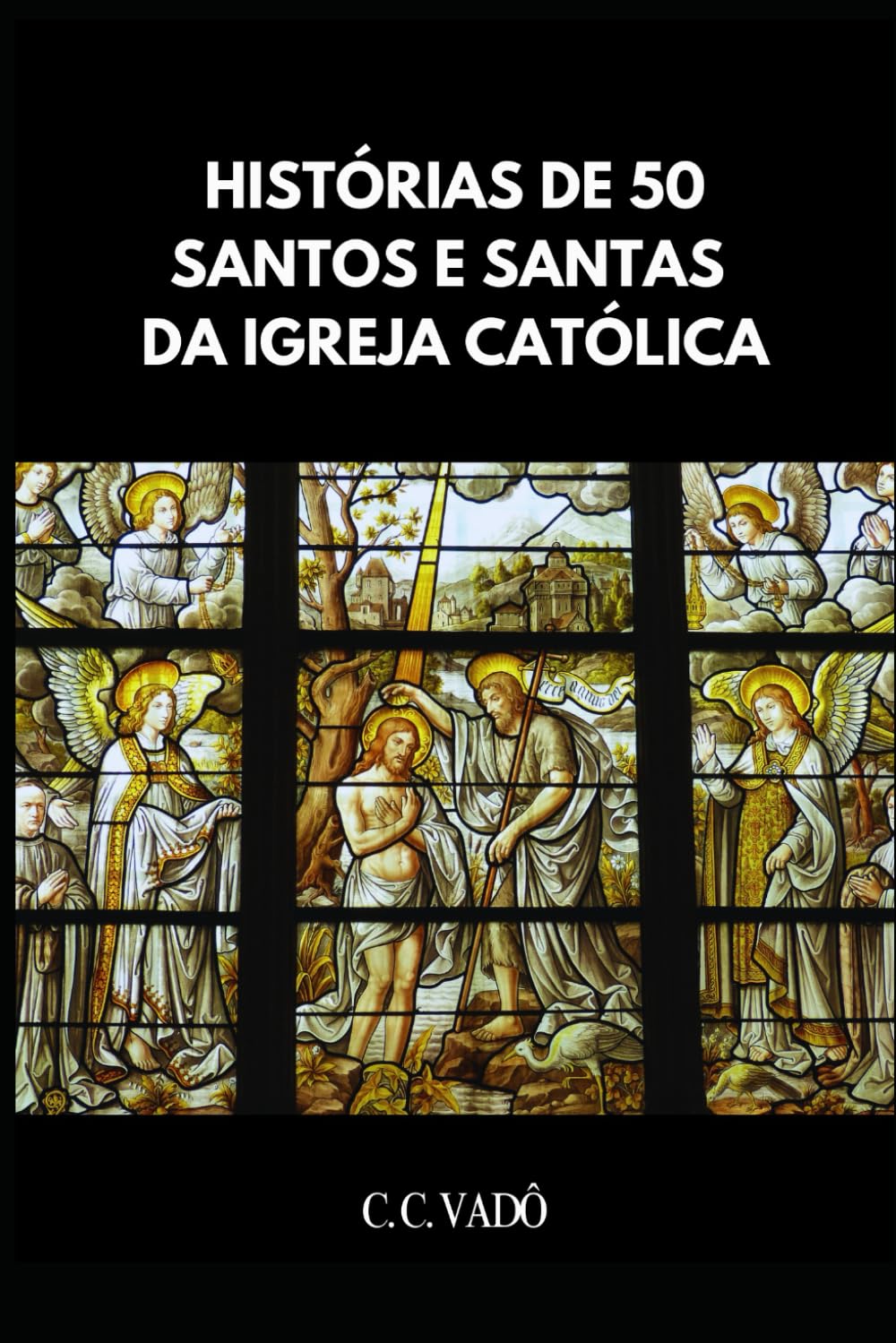 Histórias de 50 Santos e Santas da Igreja Católica