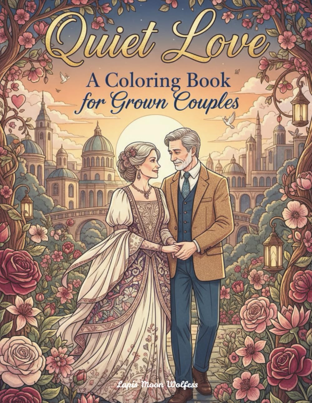 Quiet Love Coloring Book for Grown Couples: 40 Gentle Romantic Scenes for Relaxation, Connection and Stress Relief — An Adult Coloring Book