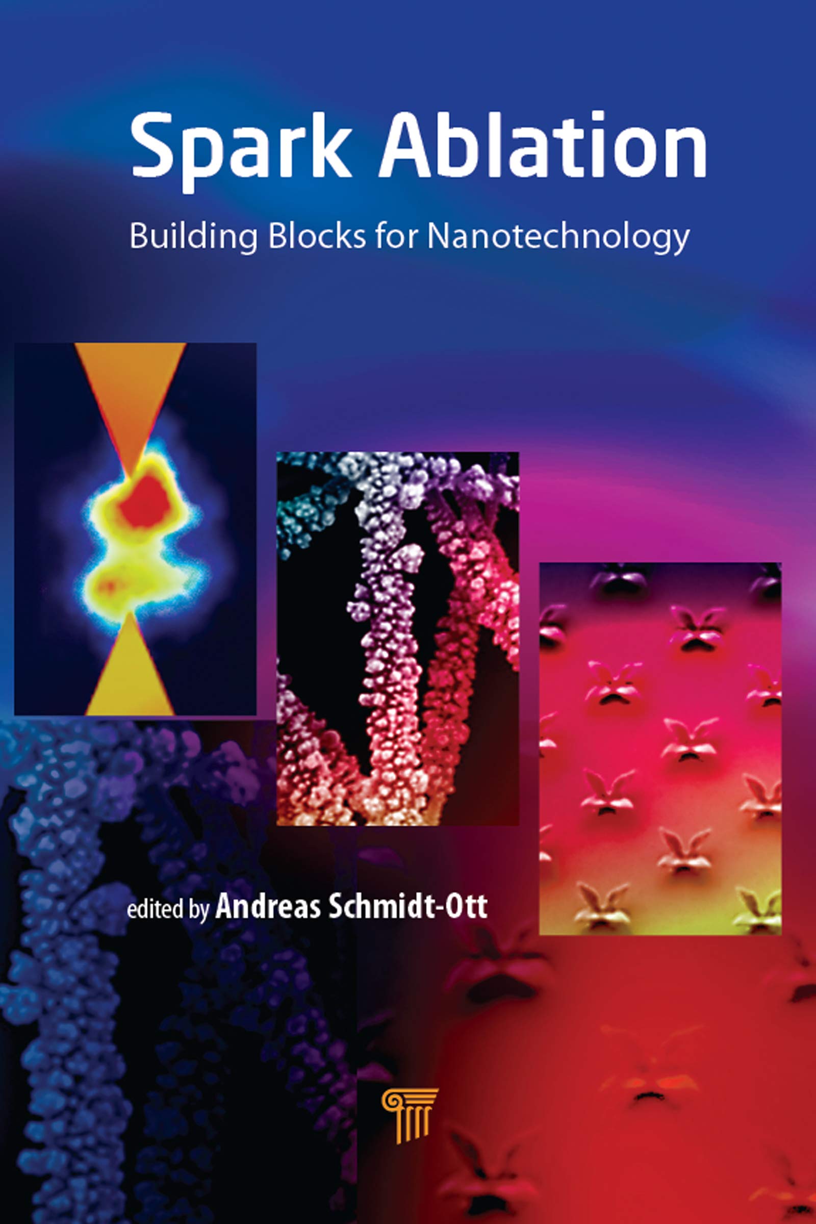 Spark Ablation: Building Blocks for Nanotechnology (English Edition)