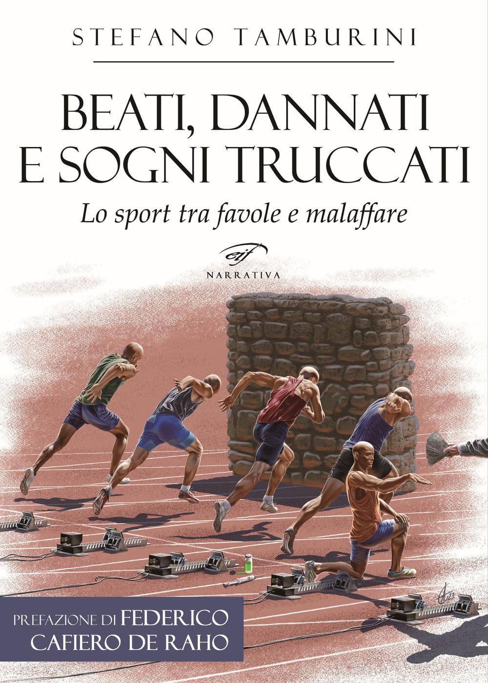 Beati, Dannati E Sogni Truccati. Lo Sport Tra Favole E Malaffare - 4
