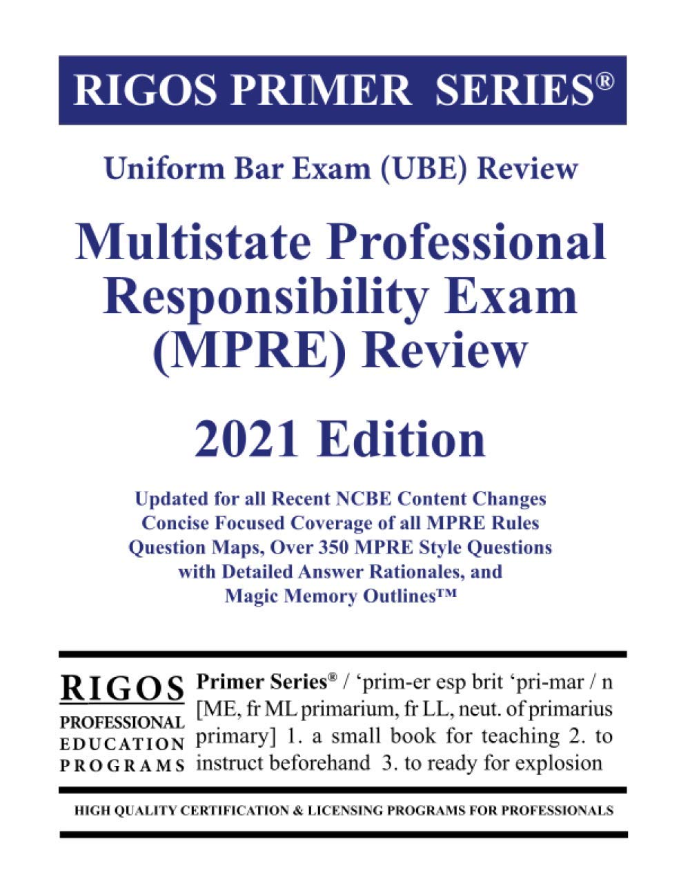 Rigos Primer Series Uniform Bar Exam (UBE) Review Multistate Professional Responsibility Exam (MPRE) Review (Rigos Primer Series 2021)