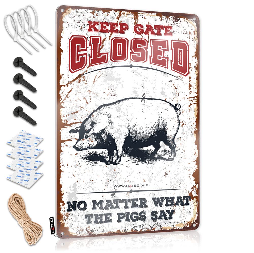 Tin Sign Metal Keep Gate Closed No Matter What The Pigs Say Sign Funny Tin Metal Signs Man Cave Funny Signs(20X30CM)