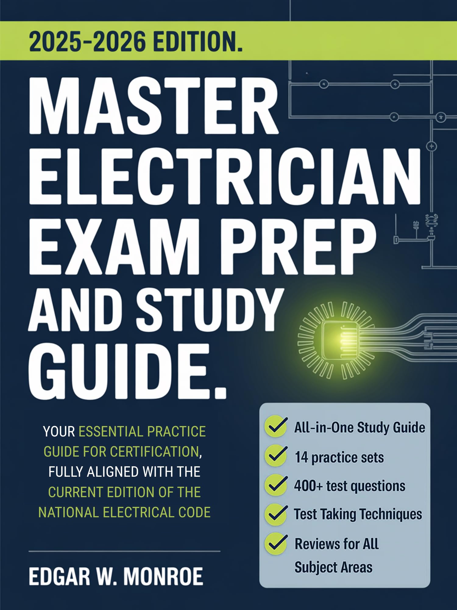 Master Electrician Exam Prep and Study Guide: Your Essential Practice Guide for Certification, Fully Aligned with the Current Edition of the National Electrical Code