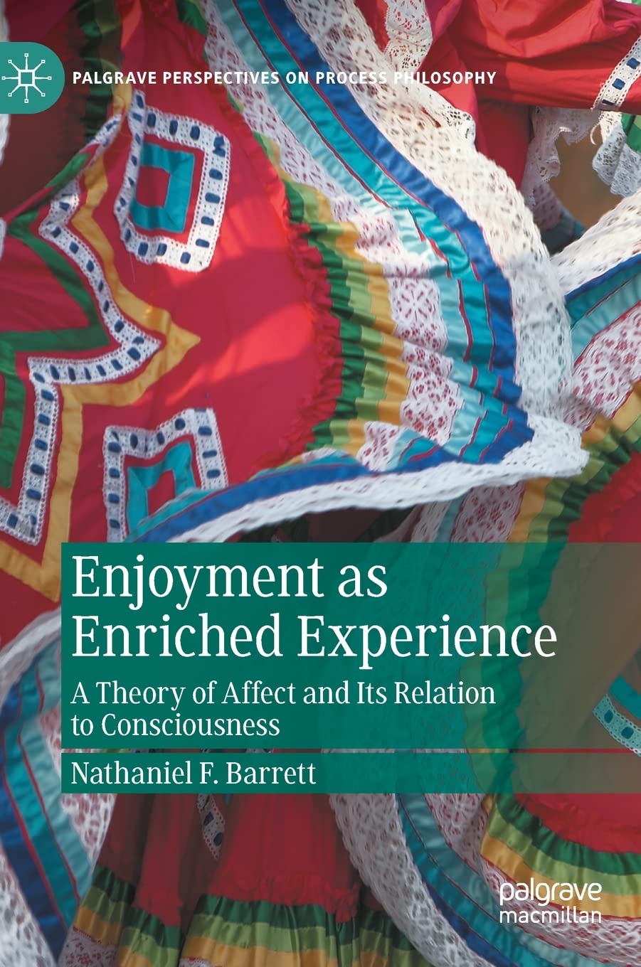 Buy Enjoyment as Enriched Experience: A Theory of Affect and Its Relation to Consciousness (Palgrave Perspectives on Process Philosophy) — BookShops.in