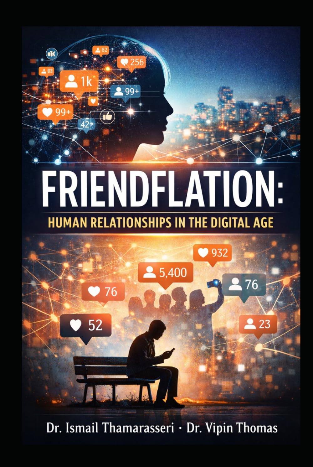 FRIENDFLATION: HUMAN RELATIONSHIPS IN THE DIGITAL AGE