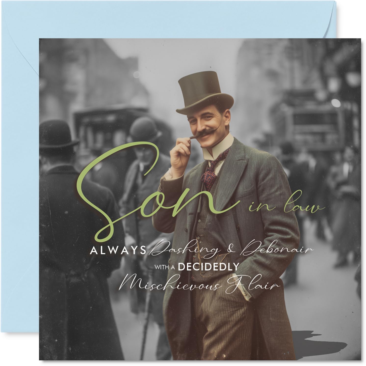 Playful Birthday Card for Son in Law - Brilliantly Dapper with a Dash of Mischief - Vintage Gentleman Photograph and Witty Caption - 145mm Square, Envelope Included