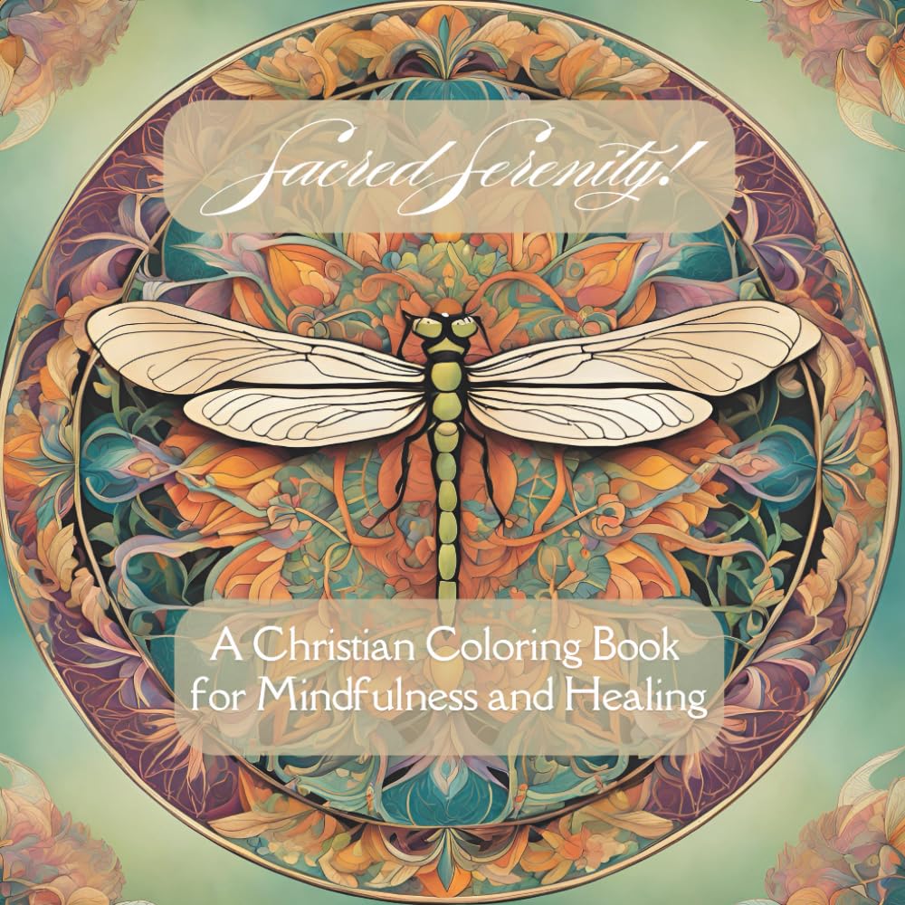 Sacred Serinity: A Christian Coloring Book for Mindfulness and Healing