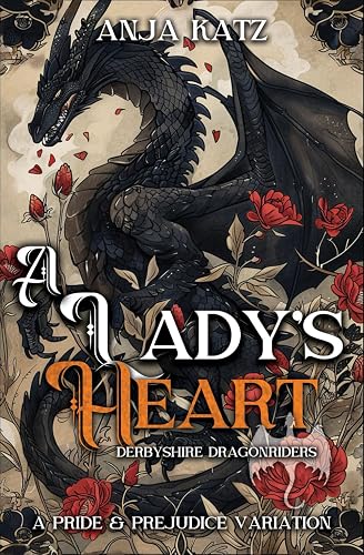 A Lady's Heart: A Pride and Prejudice Variation (Derbyshire Dragonriders)