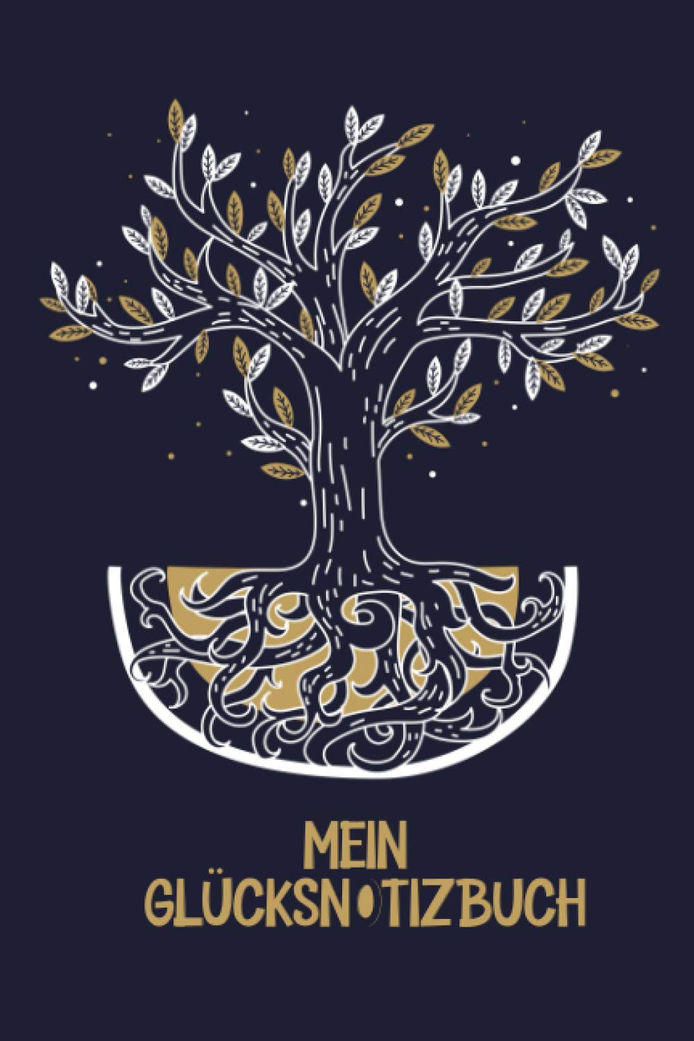 Notizheft: Mein Glücksnotizbuch | Lebensbaum | Platz für alle deiner positiven Erinnerungen & Erfahrungen | liebevoll gestaltete Notizmöglichkeiten | ... für Lieblingsmenschen | Wunschliste |