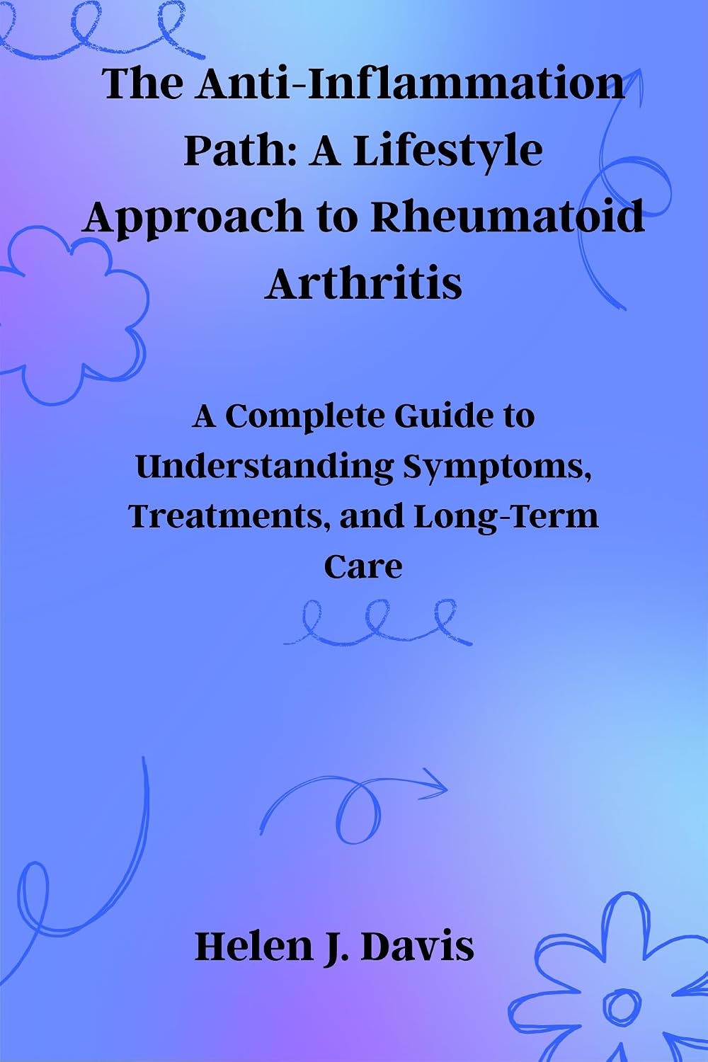 The Anti-Inflammation Path: A Lifestyle Approach to Rheumatoid ...