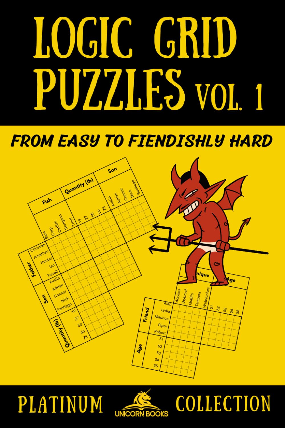 Logic Grid Puzzles Volume 1: 50 Easy to Fiendishly Hard Brain Teasers for Adults - Unicorn Books Platinum Collection