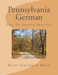 Pennsylvania German: Vitt Du Deitsh Shvetza?