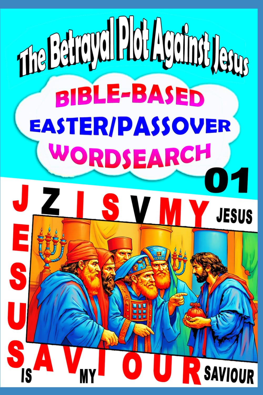 Bible-Based Easter/Passover Word Search Puzzles: The Betrayal Plot Against Jesus (Bible-Based Easter & Passover Puzzles)