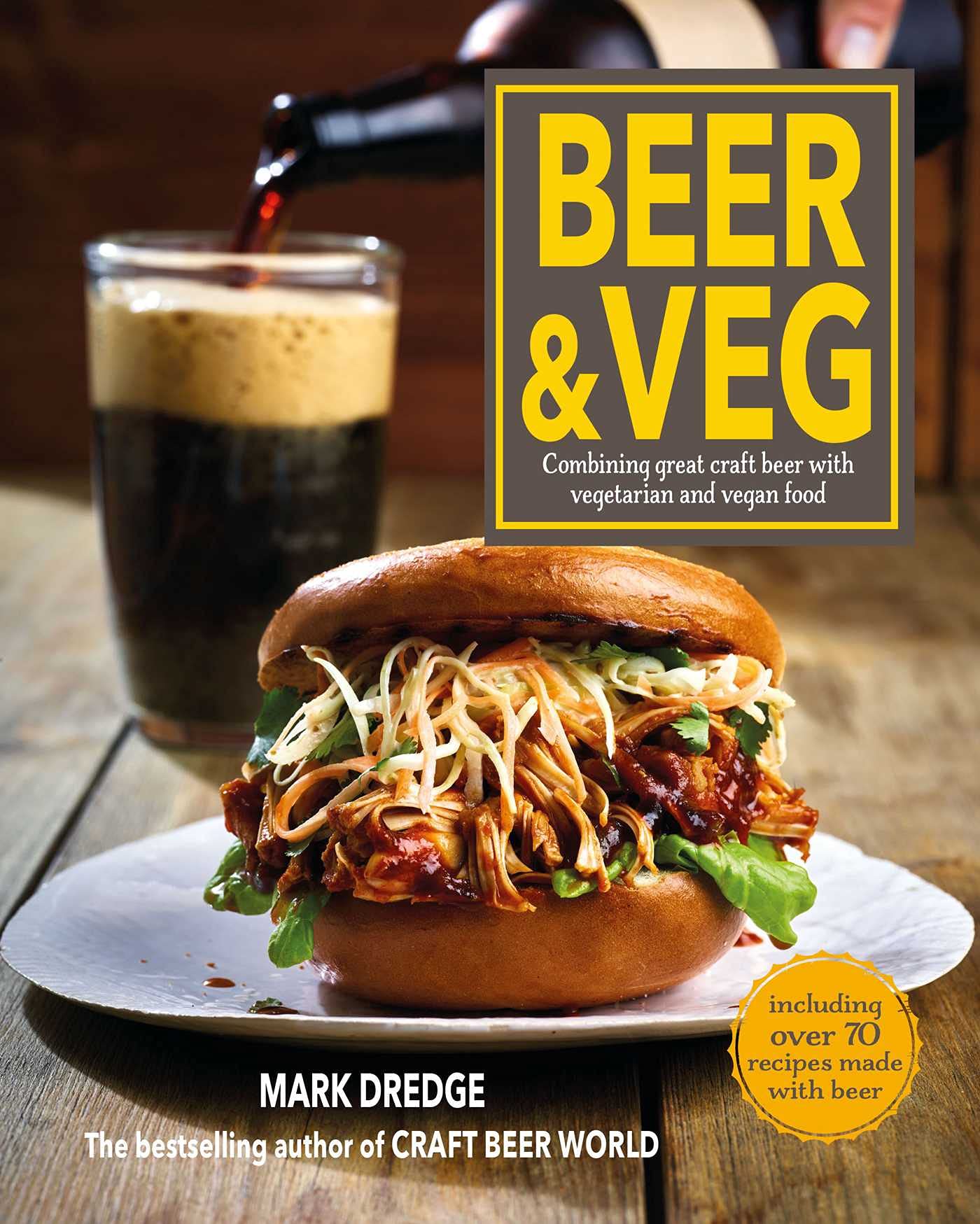 Beer & Vegs: Combining Great Craft Beer With Vegetarian and Vegan Food