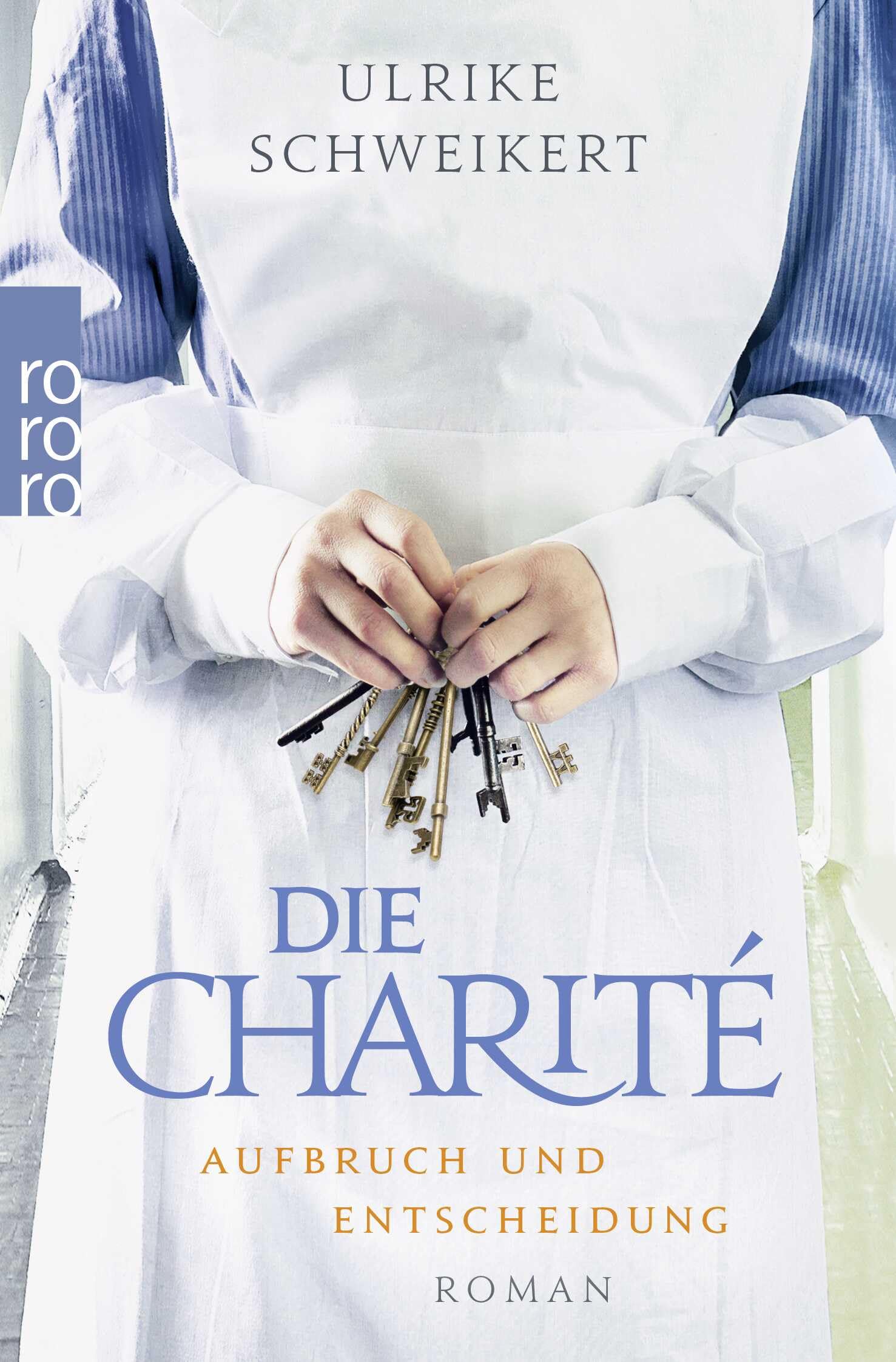 Die Charité: Aufbruch und Entscheidung: Historischer Roman