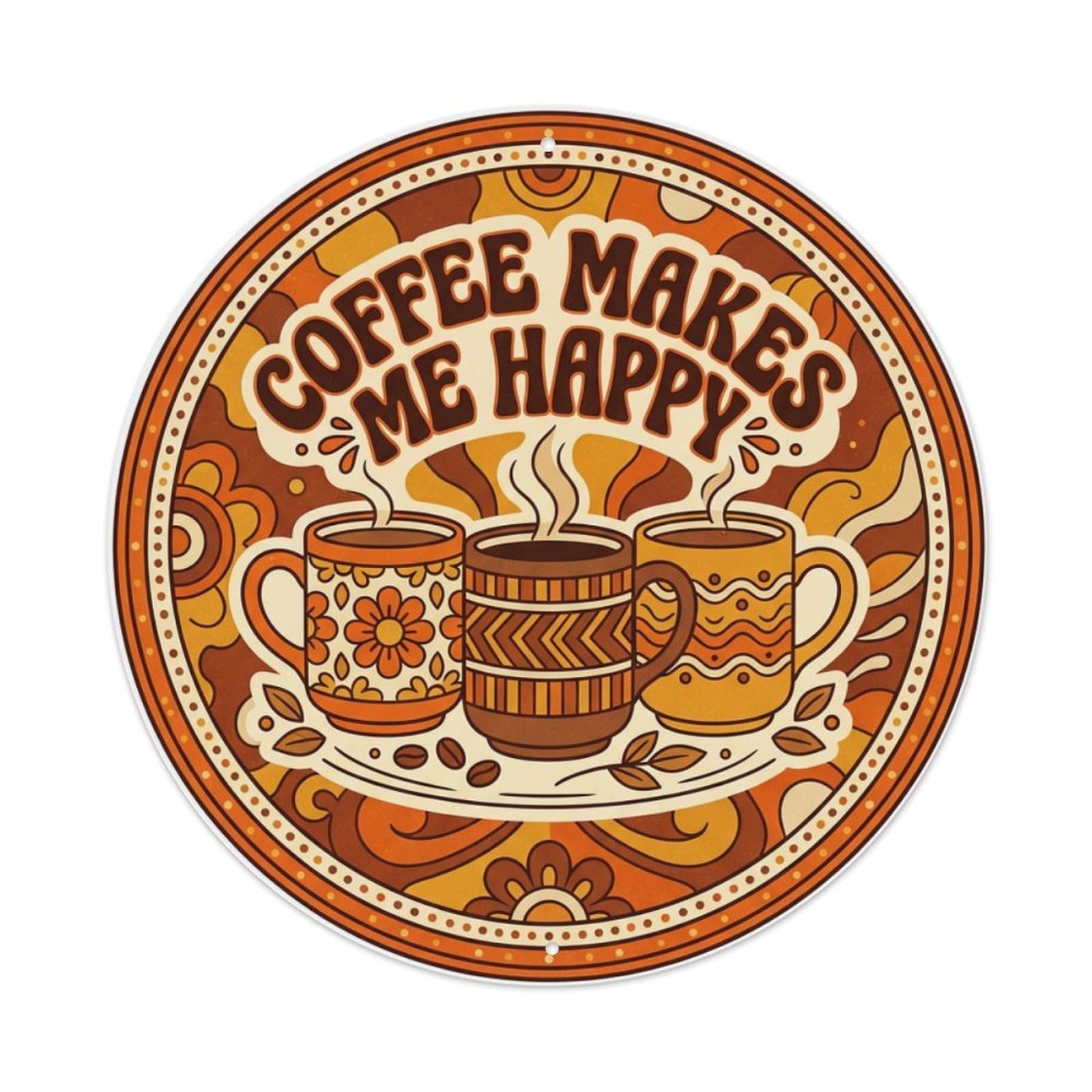 Coffee Makes Me Happy Home Kitchen Accessory Metal Tin Sign