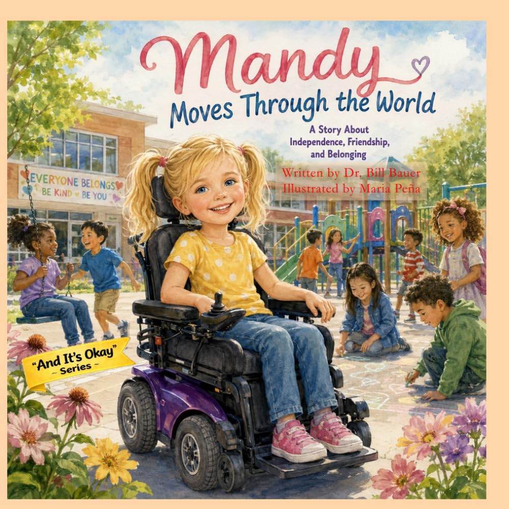 Mandy Moves Through the World: A Story About Independence, Friendship, and Belonging (“And It’s Okay” Series – Children’s Social & Emotional Learning (Disability Awareness))