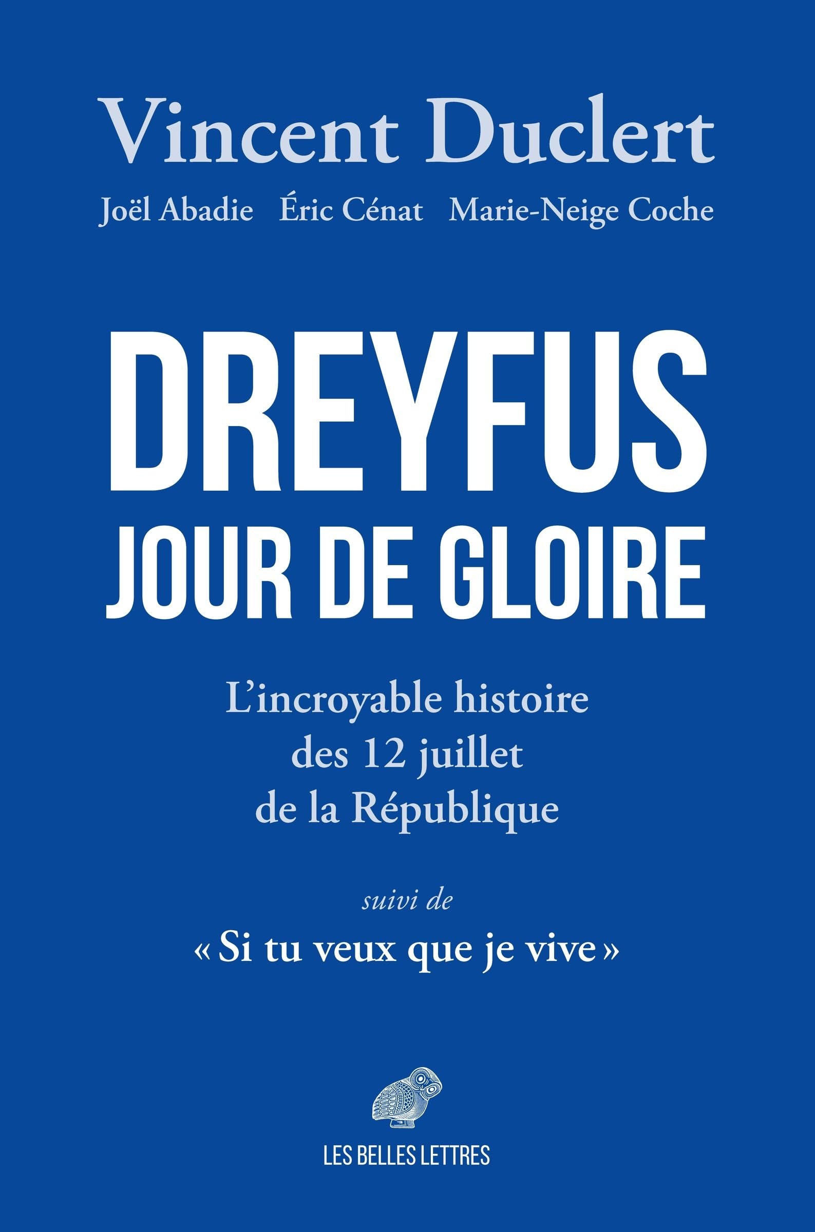 Dreyfus Jour de gloire: L'incroyable histoire des 12 juillet de la République