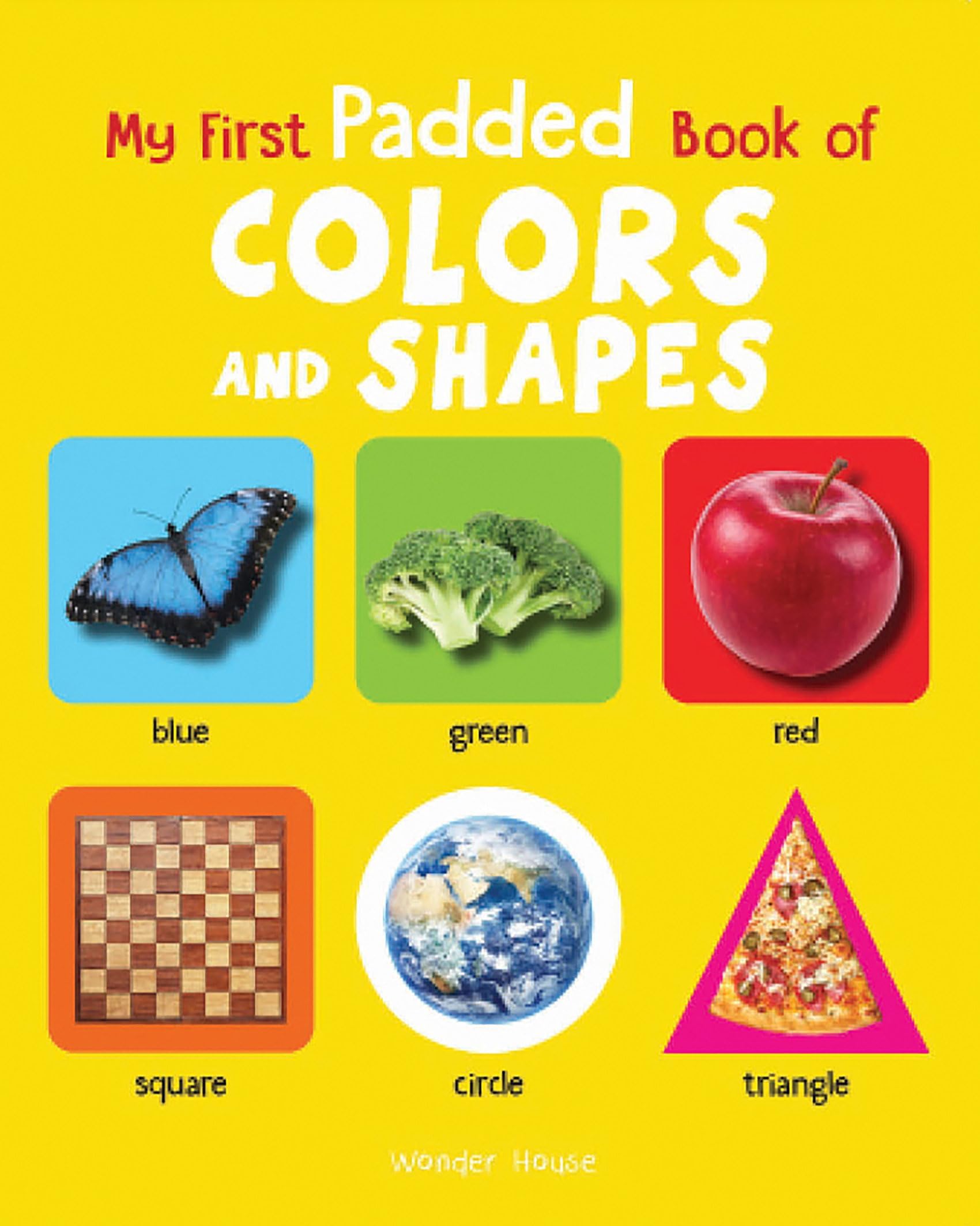 Wonder House Books My First Padded Book Of Colours and Shapes : Early Learning Padded Board For Children (My First Padded )