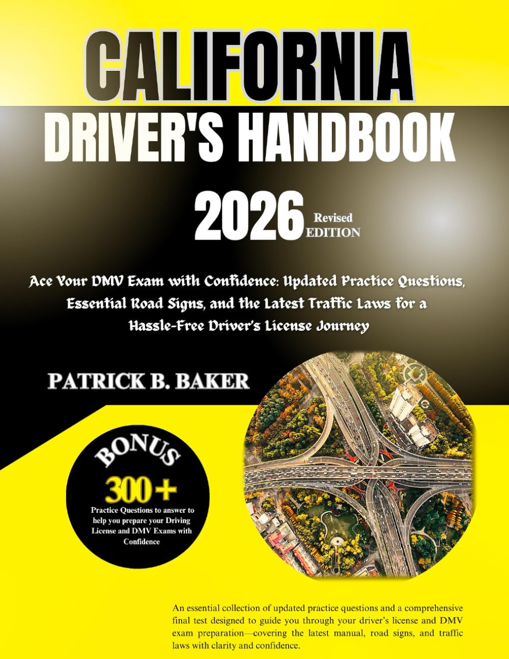 Revised California Driver’s Handbook for 2026: Ace Your DMV Exam: Updated Practice Questions, Road Signs & Traffic Laws for a Smooth License Journey ... DMV Manual and CDL Exam Prep and Questions)