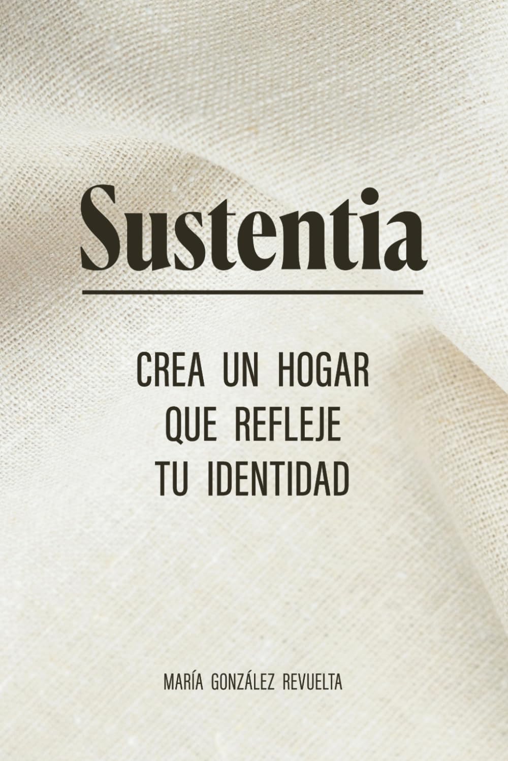 SUSTENTIA: Crea un hogar que refleje tu identidad (Spanish Edition)      Paperback – March 1, 2026