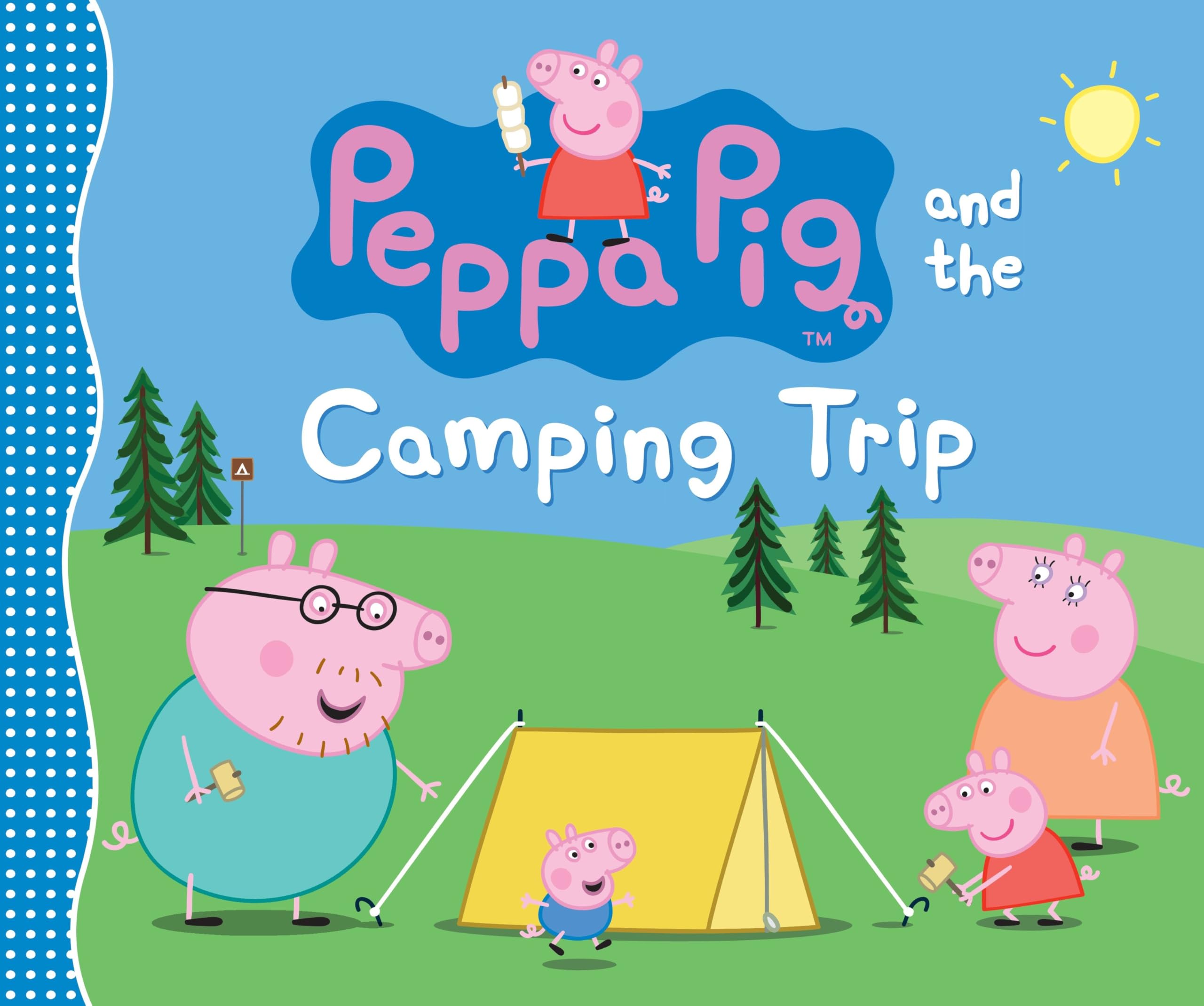 Peppa Pig and the Camping Trip: (A Family Adventure Exploring Nature, Stargazing, and Togetherness - Perfect for Toddlers, Preschoolers, and Kids Ages 2-5)
